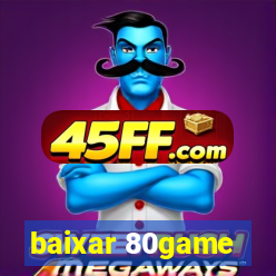 baixar 80game